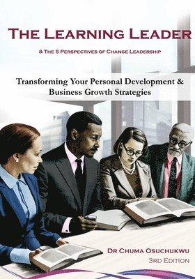 The Learning Leader & the 5 Perspectives of Change Leadership 1