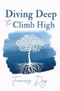 bokomslag Diving Deep to Climb High