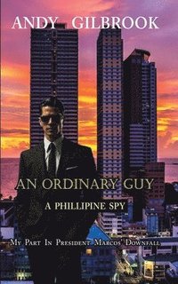 bokomslag An Ordinary Guy a Philippine Spy