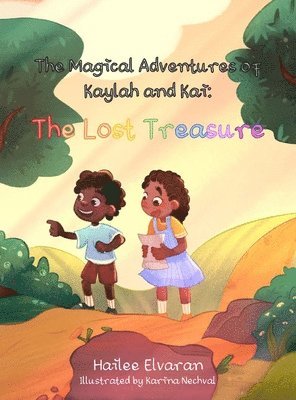 Hailee Elvaran - The Magical Adventures of Kaylah and Kai: The Lost Treasure, Inbunden