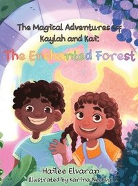 bokomslag The Magical Adventures of Kaylah & Kai: The Enchanted Forest