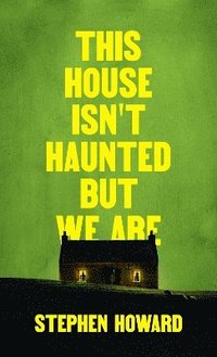 bokomslag This House Isn't Haunted But We Are