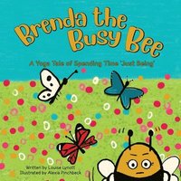 bokomslag Brenda the Busy Bee: A Yoga Tale of Spending Time 'Just Being'