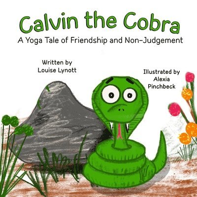 Calvin the Cobra: A Yoga Tale of Friendship and Non-Judgement 1