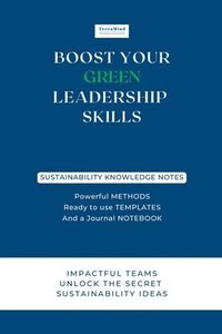 bokomslag Boost Your Green Leadership Skills: Impactful Teams Unlock the Secret Sustainability Ideas