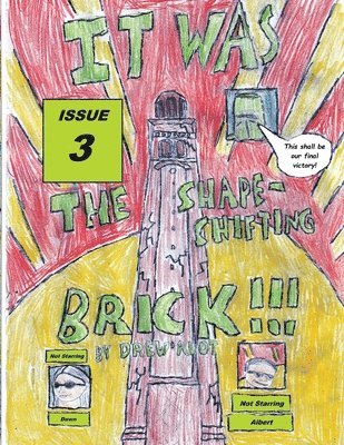 It Was the Shapeshifting Brick!!!