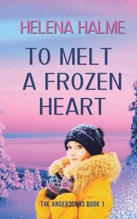 bokomslag To Melt A Frozen Heart