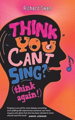 Richard Swan - Think you can't sing? Think again!, Häftad