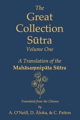 Charles D Patton, Dharmacakṣus Āloka, Alexander James O'Neill, Charles D. Patton, Dharmacak&#7779;us &#256;loka, Dharmacak¿us Aloka - Great Collection Sūtra, Häftad