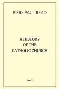 bokomslag A History of the Catholic Church