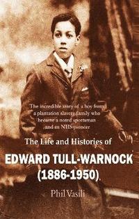 bokomslag The Life and Histories of Edward Tull-Warnock (1886-1950)