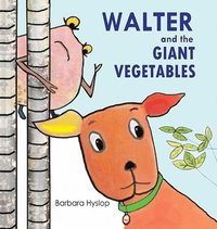 bokomslag Walter and the Giant Vegetables