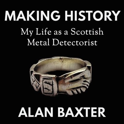 Alan Baxter - Making History, Häftad