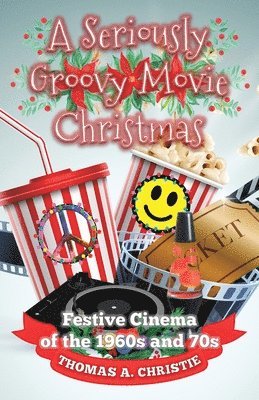Thomas A. Christie - Seriously Groovy Movie Christmas, Häftad