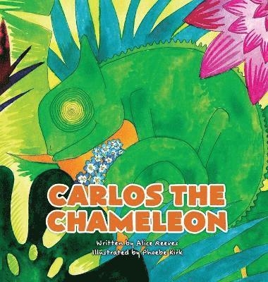 Alice Reeves - Carlos the Chameleon, Inbunden