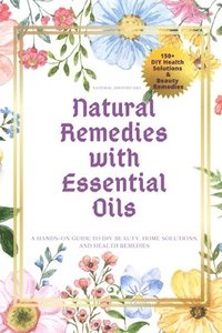 bokomslag Natural Remedies with Essential Oils