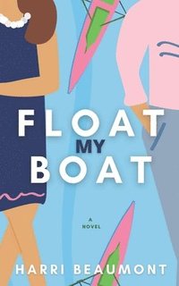 bokomslag Float My Boat: A fake dating sports romance