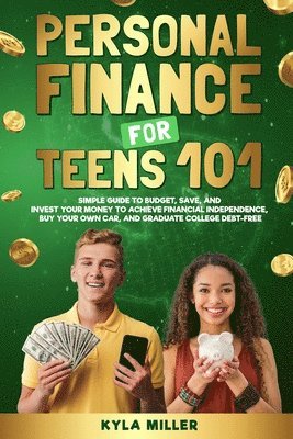 Kyla Miller - Personal Finance for Teens 101, Häftad