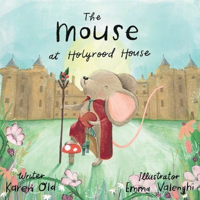 Karen Old, Steve Hall - Mouse at Holyrood House, Häftad