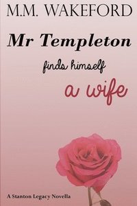 bokomslag Mr Templeton Finds Himself a Wife