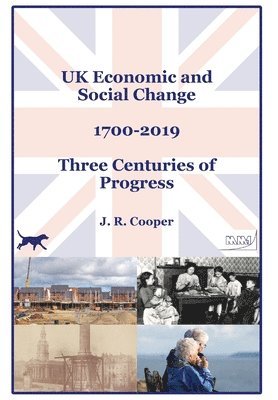 bokomslag UK Economic & Social Change - 1700-2019 - Three Centuries of Progress