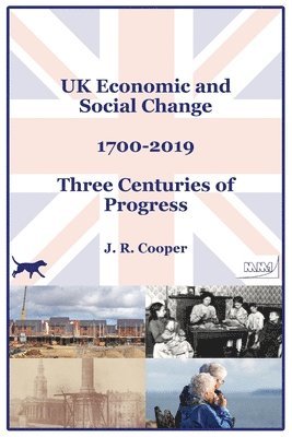 bokomslag UK Economic & Social Change - 1700-2019 - Three Centuries of Progress