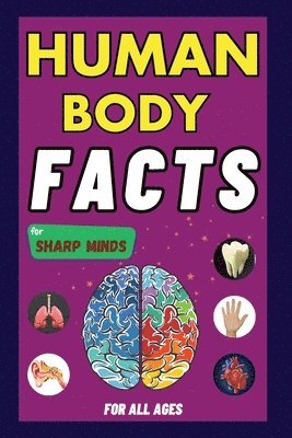 Human Body Facts For Sharp Minds 1