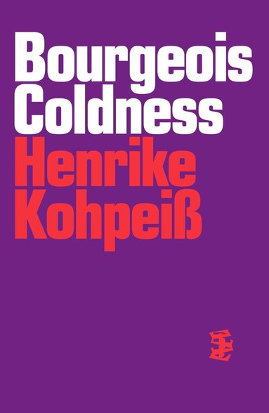 Henrike Kohpeiss - Bourgeois Coldness, Häftad