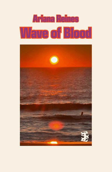 Ariana Reines - Wave of Blood, Häftad