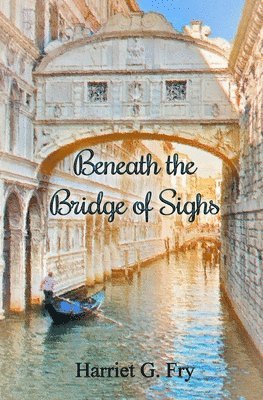 Beneath the Bridge of Sighs
