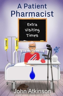 John Atkinson - Patient Pharmacist - Extra Visiting Times, Häftad