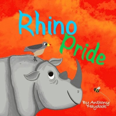 Anthony Haydock - Rhino Pride, Häftad. Tillgänglighet: Lägg i varukorg