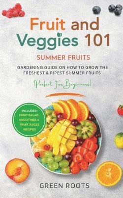 bokomslag Fruit & Veggies 101 - Summer Fruits