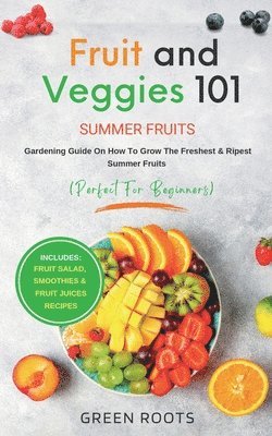 Fruit & Veggies 101 - Summer Fruits 1