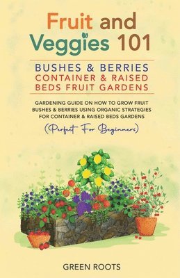 bokomslag Fruit and Veggies 101 - Bushes & Berries