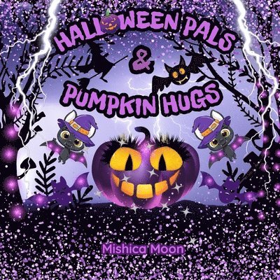 Mishica Moon - Halloween Pals & Pumpkin Hugs, Häftad