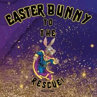 bokomslag Easter Bunny To The Rescue