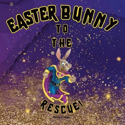 Easter Bunny To The Rescue
