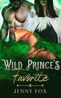 bokomslag The Wild Prince's Favorite