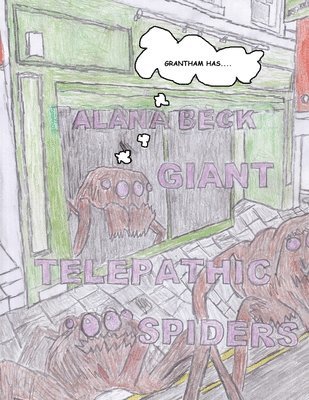 Alana Beck, Ego Bigler - Grantham Has....Giant Telepathic Spiders, Häftad