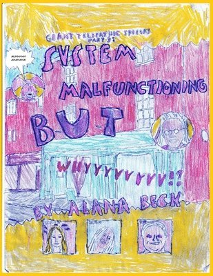 Alana Beck - Giant Telepathic Spiders Part 3 - System Malfunctioning But Whyyyyyyyyyyyyyyyyyyy!?, Häftad