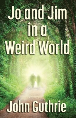 Jo and Jim in a Weird World 1