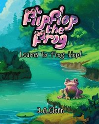 bokomslag Flipflop the Frog Learns to Frog Hop!