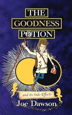Joe Dawson - Goodness Potion and its Side-Effects, Häftad