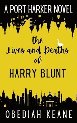 bokomslag The Lives and Deaths of Harry Blunt