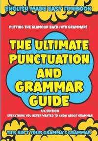 bokomslag The Ultimate Punctuation and Grammar Guide UK Edition