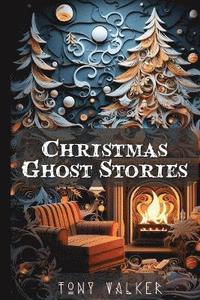 bokomslag Christmas Ghost Stories