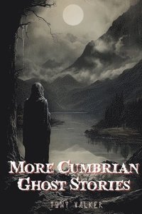 bokomslag More Cumbrian Ghost Stories