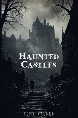 Tony Walker - Haunted Castles, Häftad