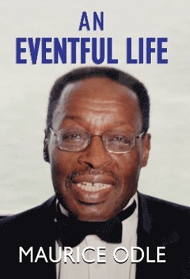 Maurice Odle - Eventful Life, Inbunden